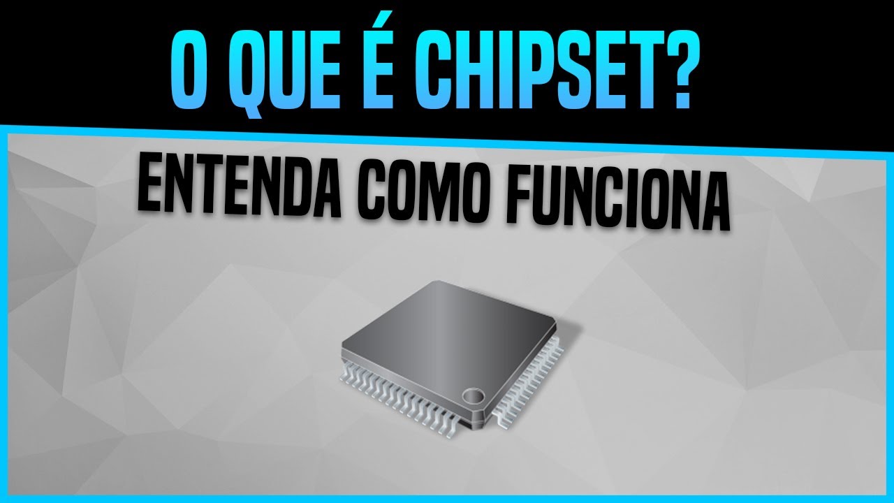 O que é Chipset e para que serve? Confira!