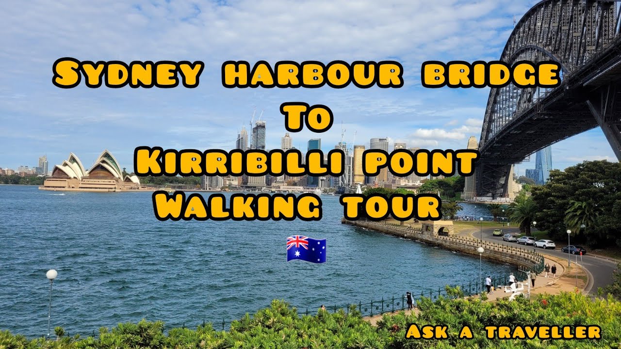 🇦🇺 SYDNEY HARBOUR BRIDGE TO KIRRIBILLI POINT WALKING TOUR