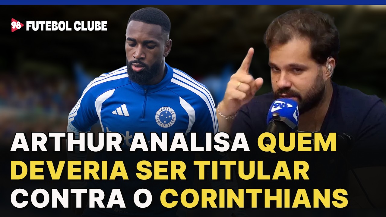 Com que time o Cruzeiro deveria iniciar contra o Corinthians? Arthur Mesquita analisa