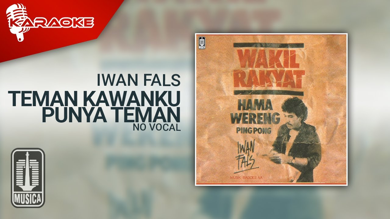 Iwan Fals - Teman Kawanku Punya Teman (Official Karaoke Video) | No Vocal