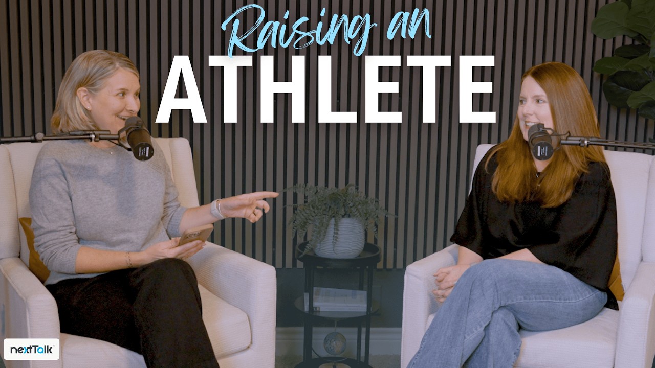 Raising Athletes Without Losing What Matters Most || nextTalk Podcast