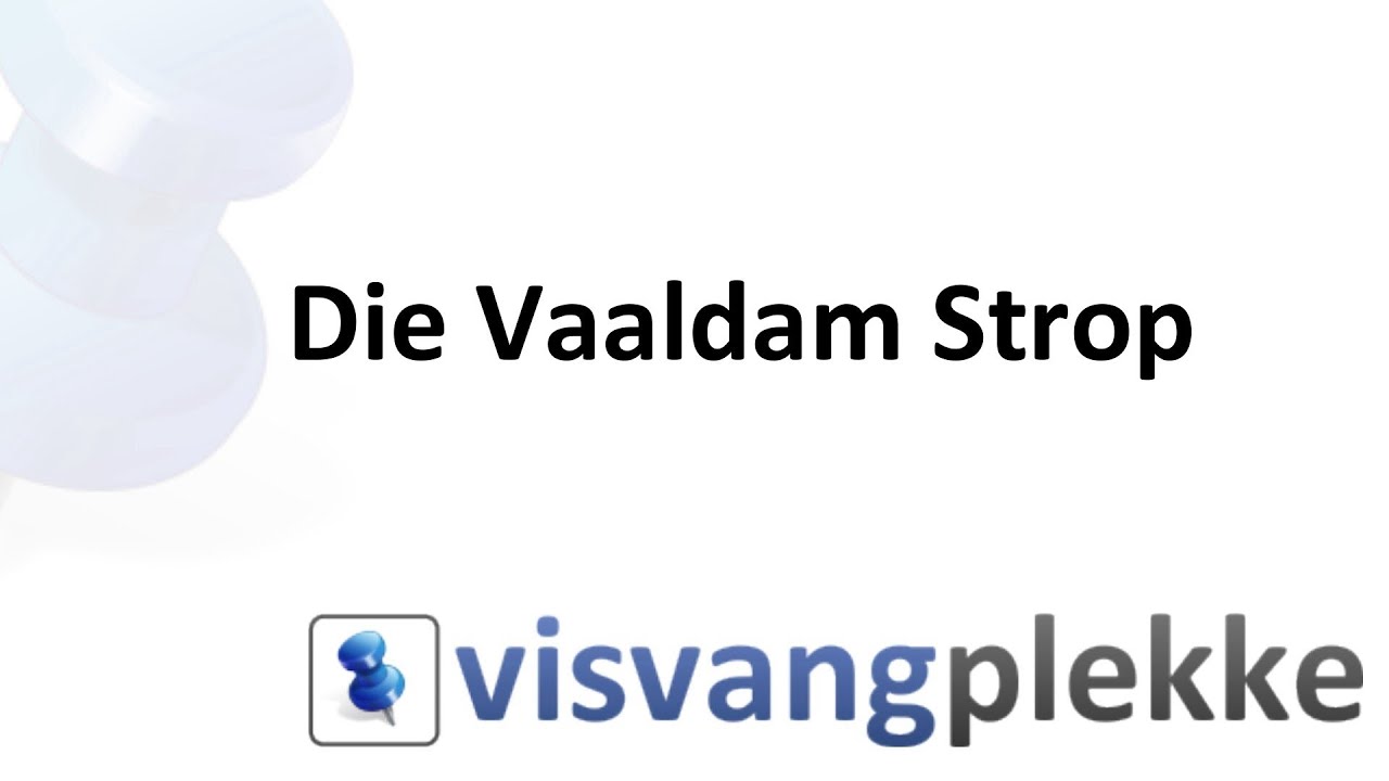 Die Vaaldam Strop. Dis hoe ek dit doen ... [HD]