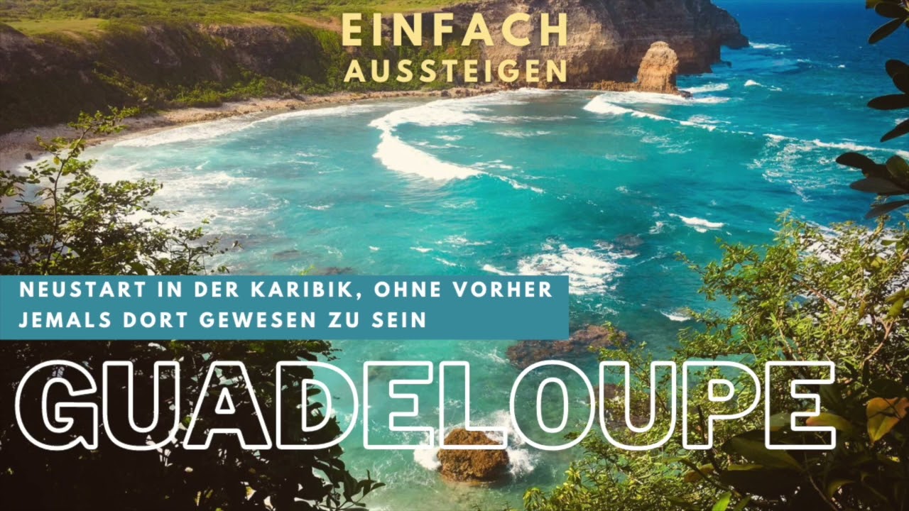 Auswandern nach Guadeloupe: Neustart in der Karibik für ein junges Paar – EINFACH AUSSTEIGEN