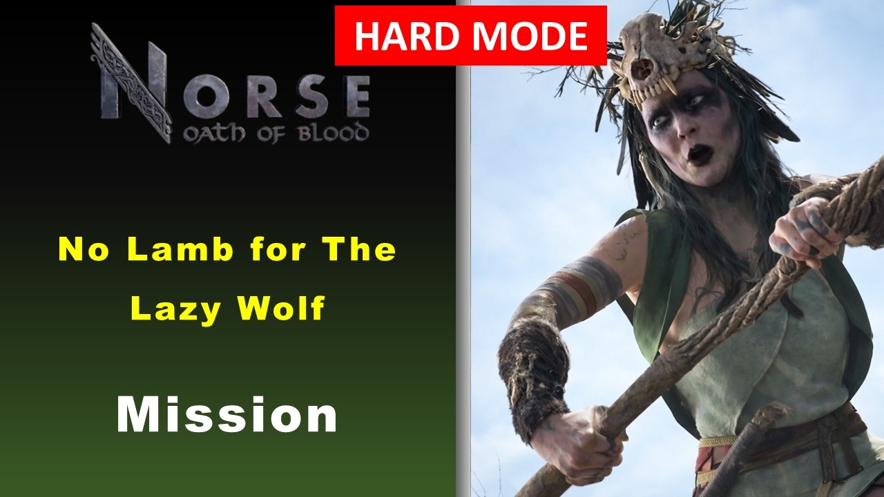 NORSE: Oath of Blood – No Lamb for The Lazy Wolf Mission - HARD Difficulty - Gameplay Walkthrough
