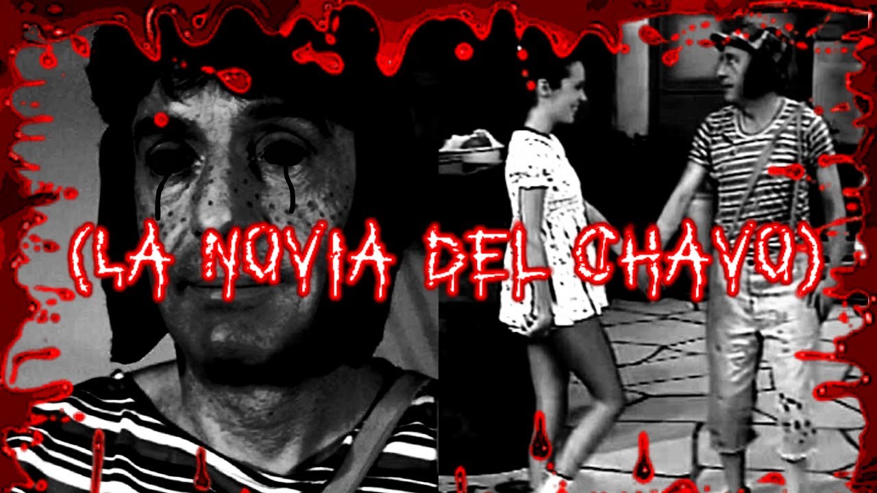 LA NOVIA DEL CHAVO creepypasta del chavo del 8 Episodio 8