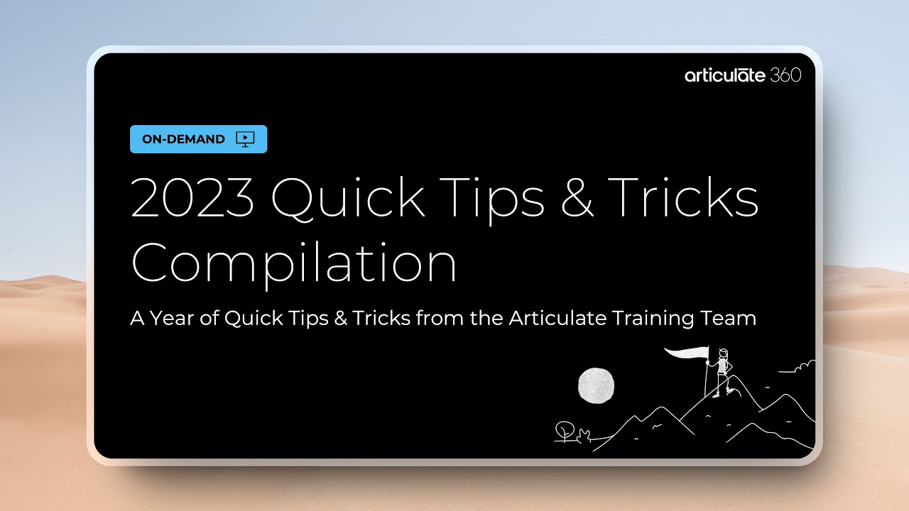 10+ Hours of Articulate Storyline, Rise, and E-Learning Quick Tips & Tricks (2023)