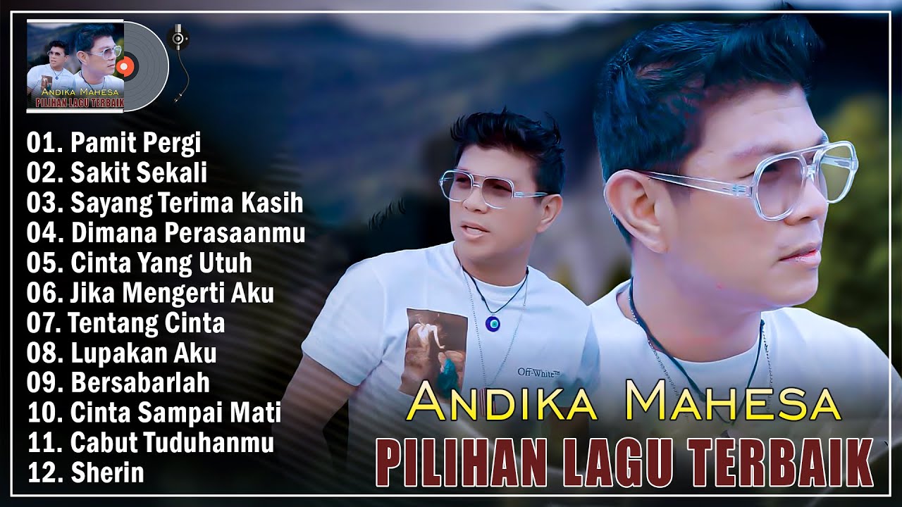 Pamit Pergi, Sakit Sekali - Andika Mahesa Full Album Pilihan Terbaik 2025 Enak Didengar