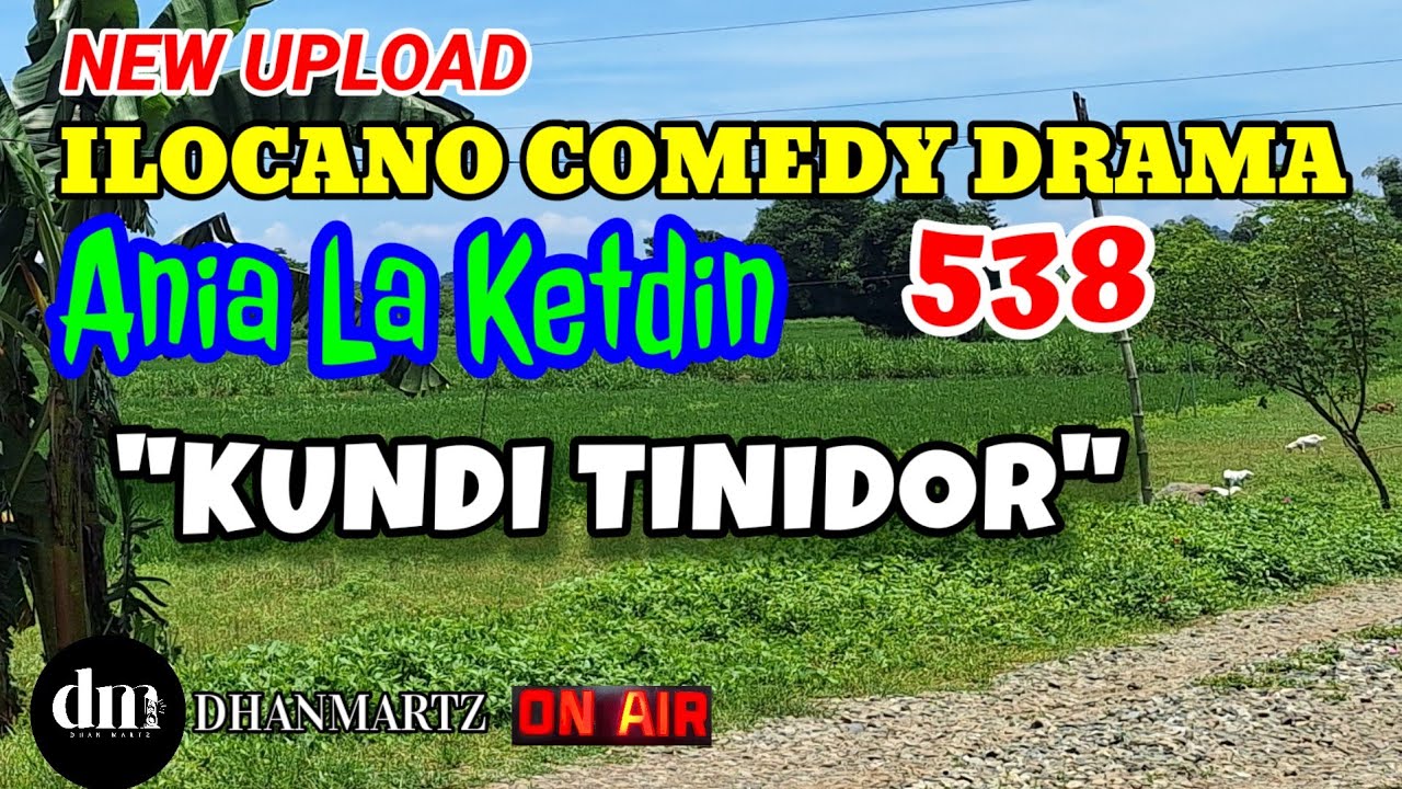 ILOCANO COMEDY DRAMA | KUNDI TINIDOR | ANIA LA KETDIN 538 | NEW UPLOAD