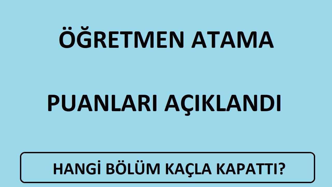 ÖĞRETMEN ATAMA PUANLARI AÇIKLANDI! EN DÜŞÜK ATAMA PUANLARI(MAYIS 2023) İLK 10 BRANŞ