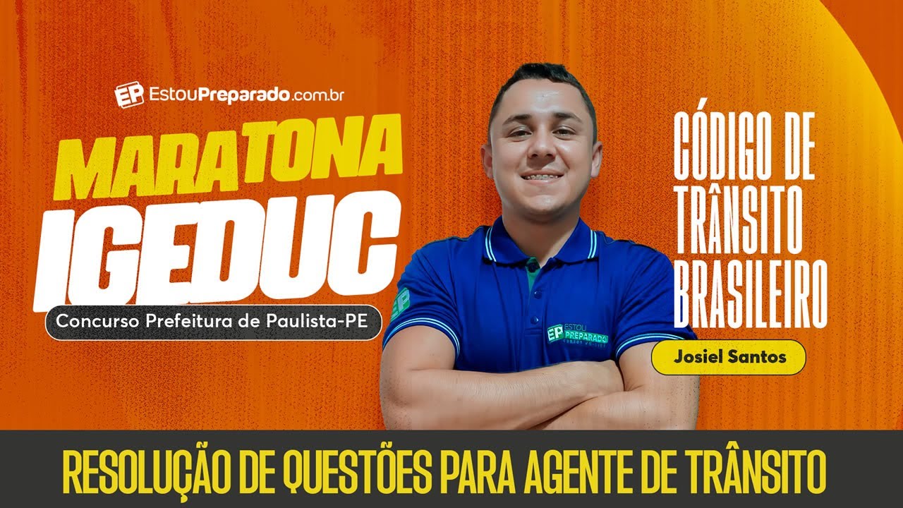 MARATONA CONCURSO AGENTE DE TRÂNSITO DE PAULISTA-PE: RESOLUÇÃO DE QUESTÕES DO CTB com JOSIEL