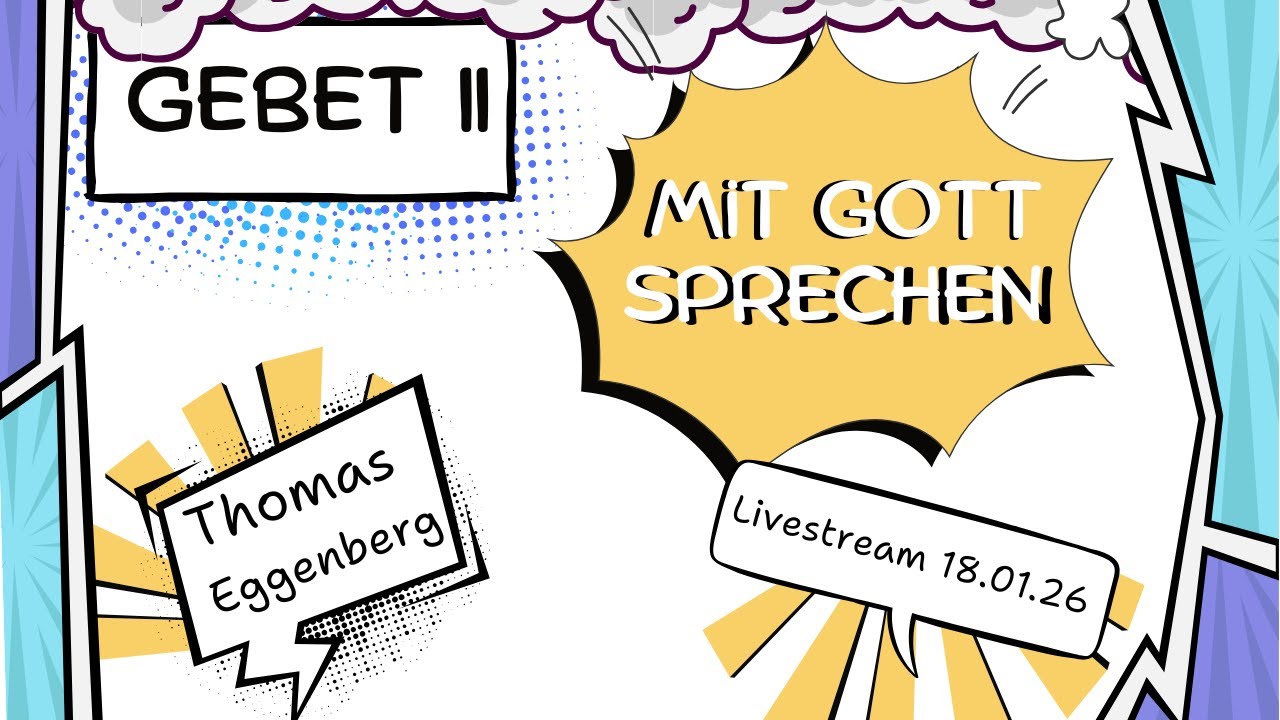 Gebet II: Mit Gott sprechen - Gottesdienst 18.01.26