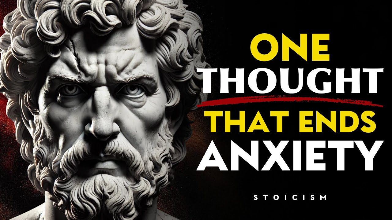 17 Stoic Strategies to NEVER Feel Overwhelmed by Anxiety - STOIC PHILOSOPHY