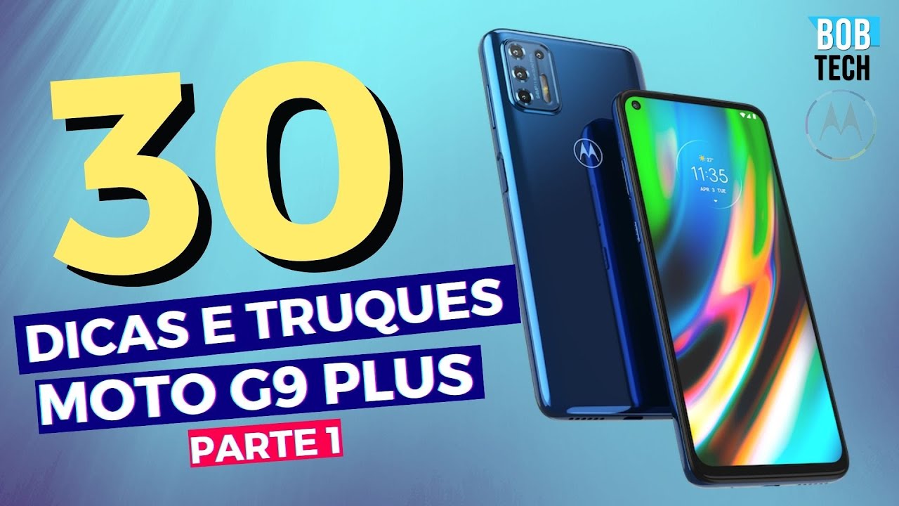 MOTO G9 PLUS - 30 DICAS E TRUQUES  - MOTOROLA - BOB TECH #Parte1