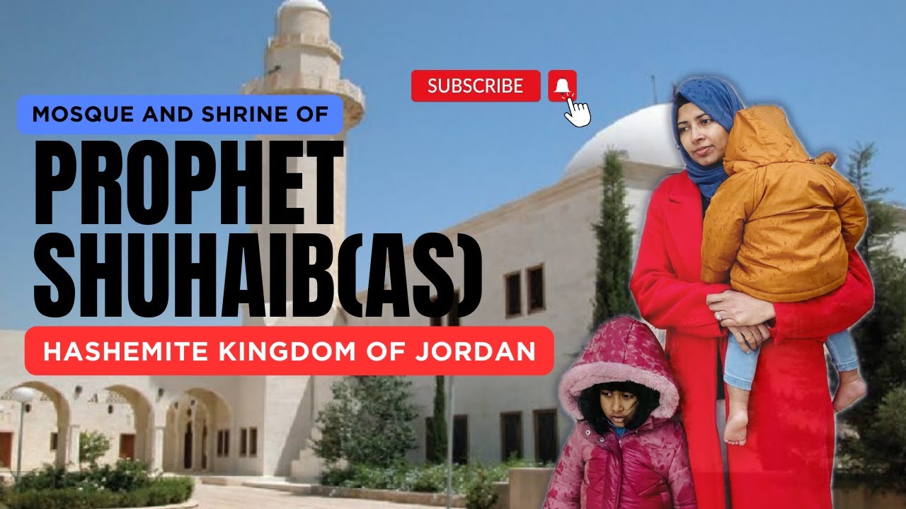 PROPHET SHUHAIB(AS) - MOSQUE AND SHRINE|HASHEMITE  OF JORDAN| FAMILY TRAVEL VIDEO| 4K HD| JAN 2024