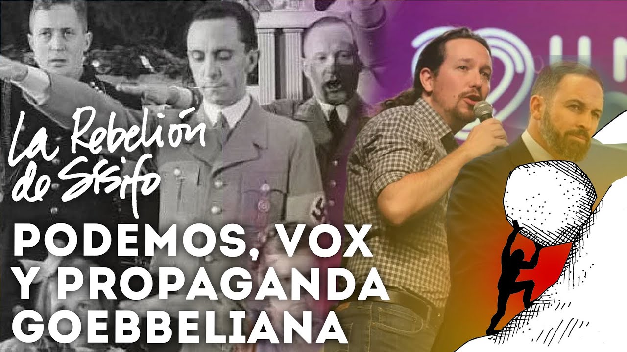 🔴 Podemos, Vox, y los once principios de la propaganda de Goebbels