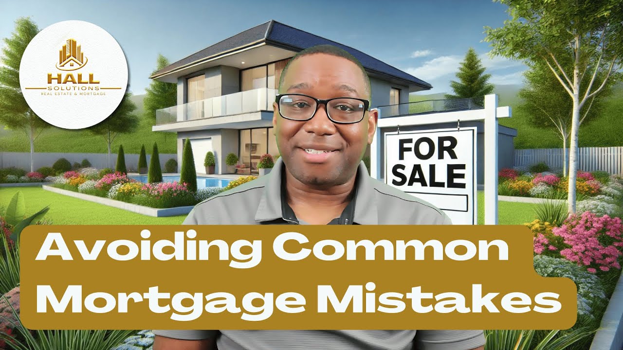 Avoiding Common Mortgage Mistakes: A Guide to Smarter Home Buying Decisions
