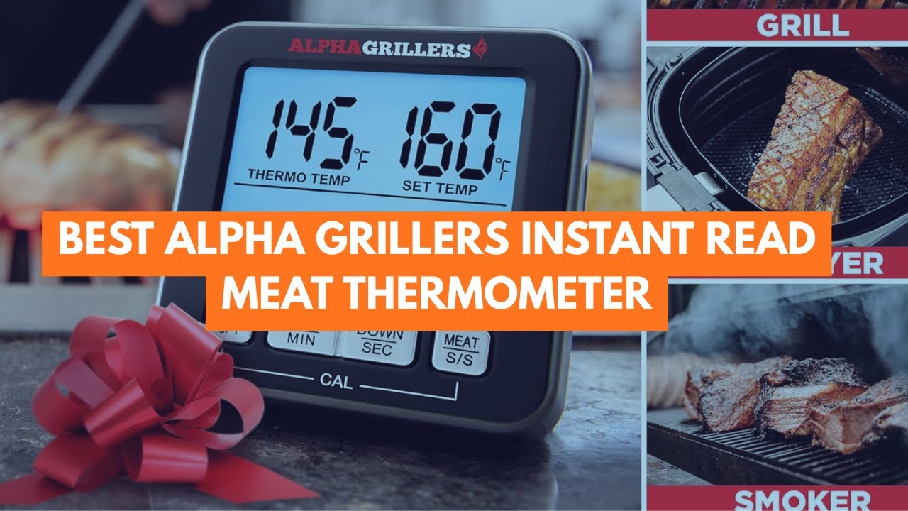 The 5 Best Alpha Grillers Instant Read Meat Thermometer | Fast & Accurate Cooking