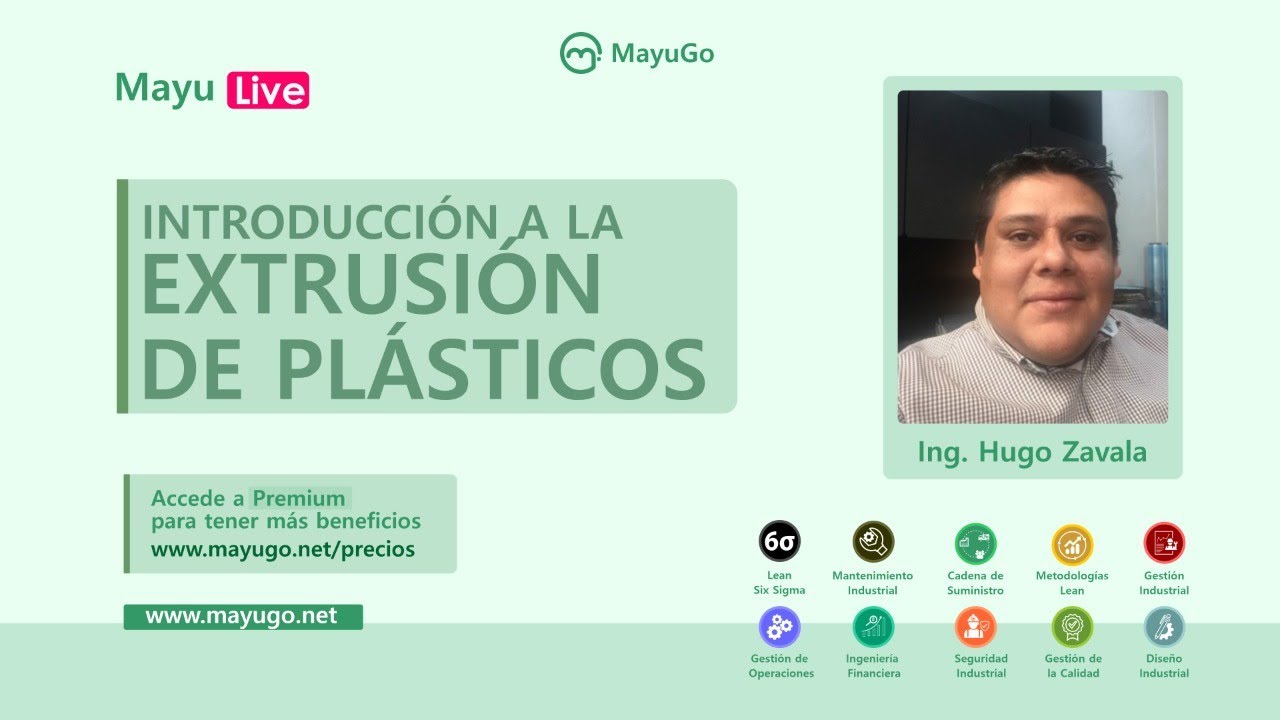 MayuLive | Introducción a la extrusión de plásticos | Ingeniería Industrial | Ingeniería Mecánica