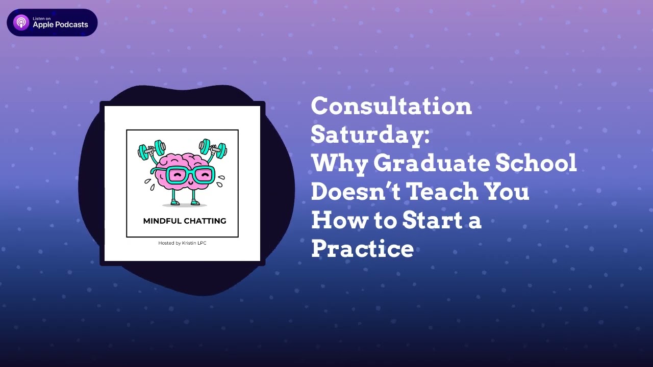 Consultation Saturday: Why Graduate School Doesn’t Teach You How to Start a Practice