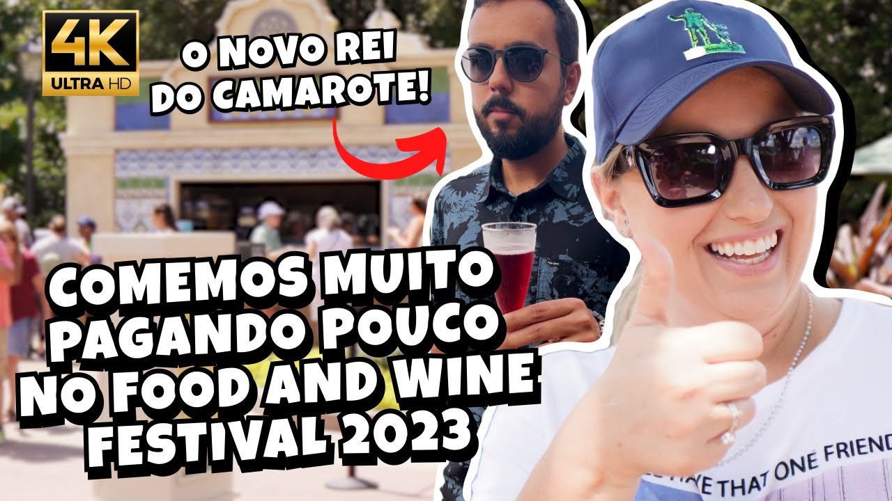 COMEMOS MUITO E GASTAMOS POUCO NO EPCOT FOOD AND WINE 2023