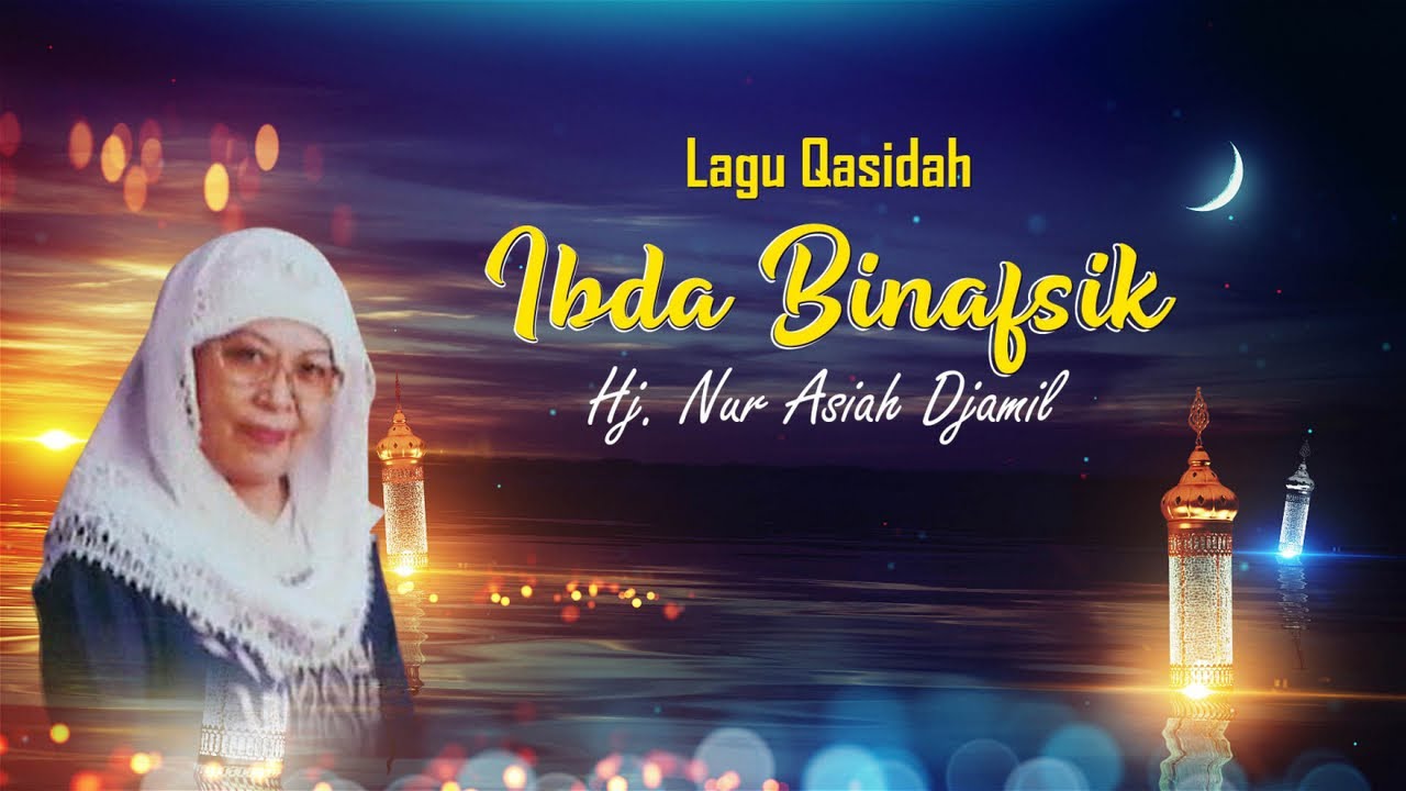 Hj Nur Asiah Djamil - Ibda Binafsik - (Official Music Video)