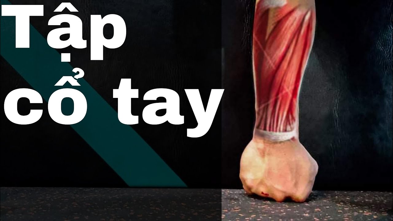 CÁCH TĂNG SỨC MẠNH CỔ TAY - 8 Bài Tập Giúp CỔ TAY KHỎE HƠN & LINH HOẠT HƠN | Get Strong Wrists