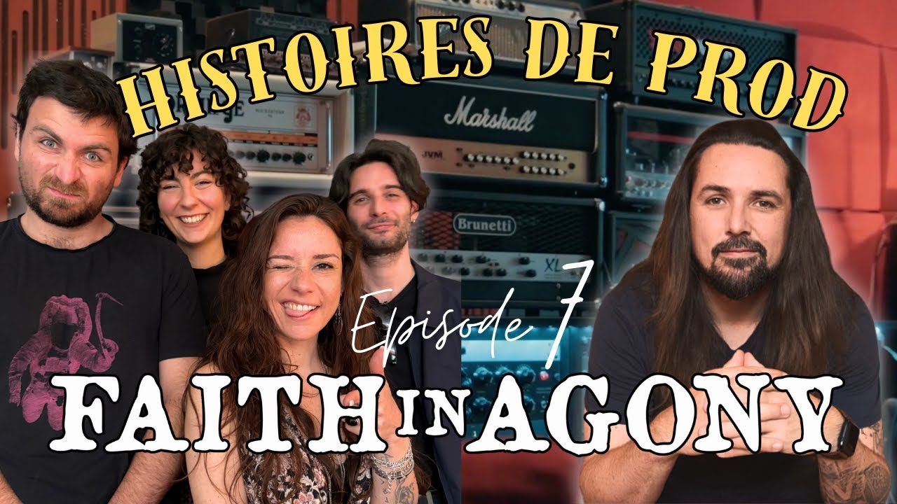 Histoires de prod EP.7 - Faith in Agony ( Studio Artmusic )