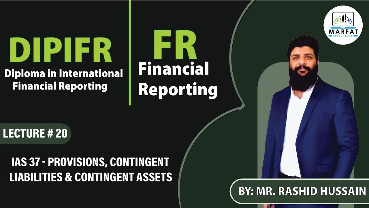 IAS 37 | Provision, Contingent Liabilities & Contingent Assets
