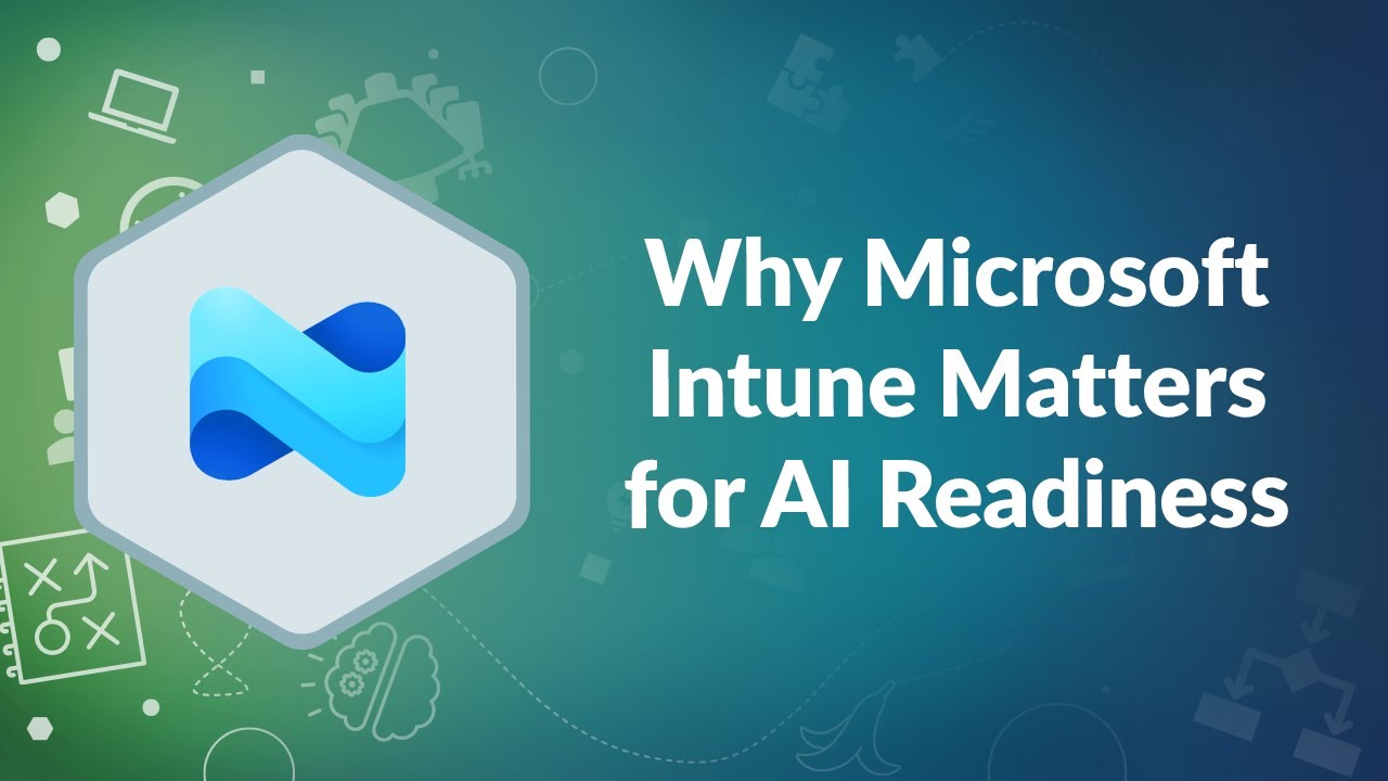 Why Microsoft Intune Matters for AI Readiness | Advisicon