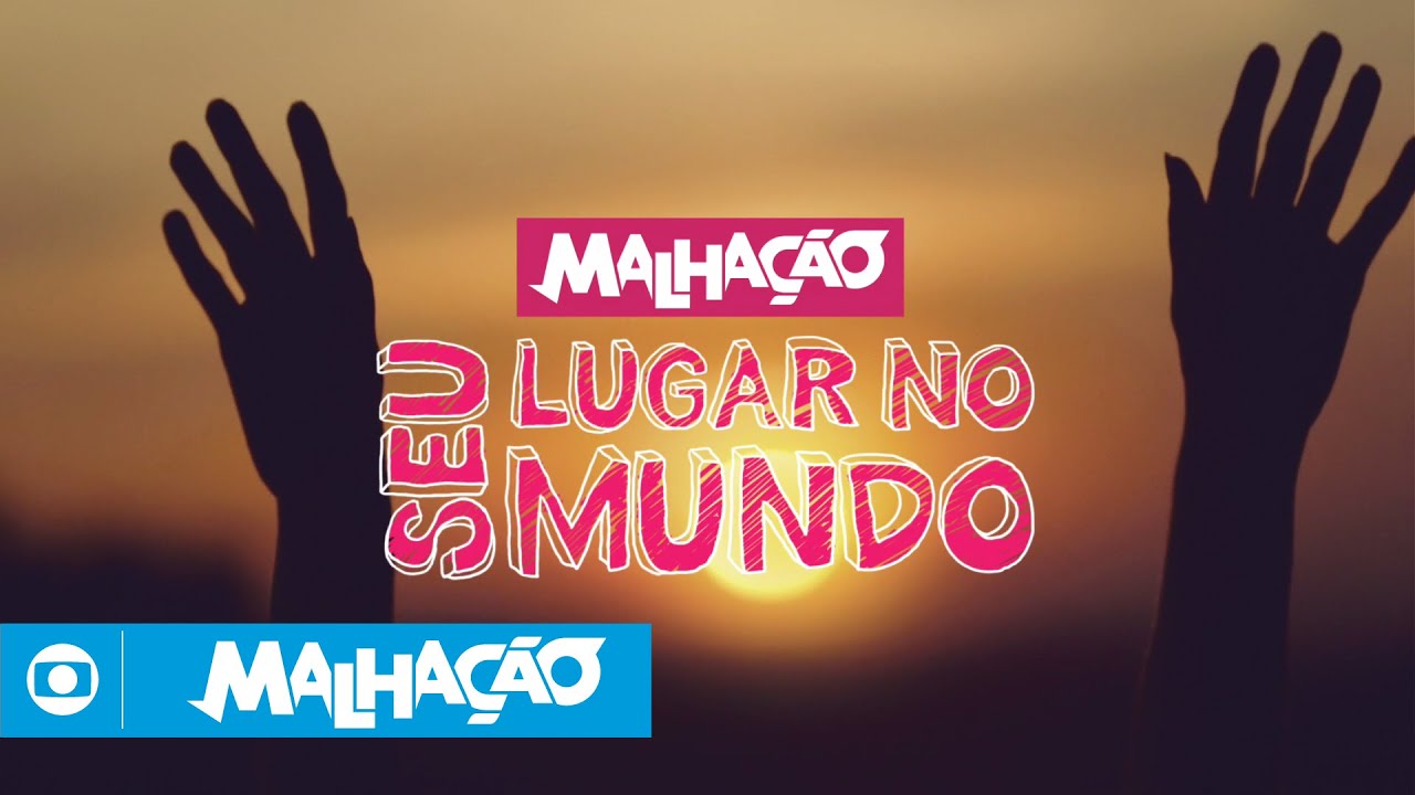 Malhação: Seu Lugar No Mundo| abertura da novela da Globo; assista