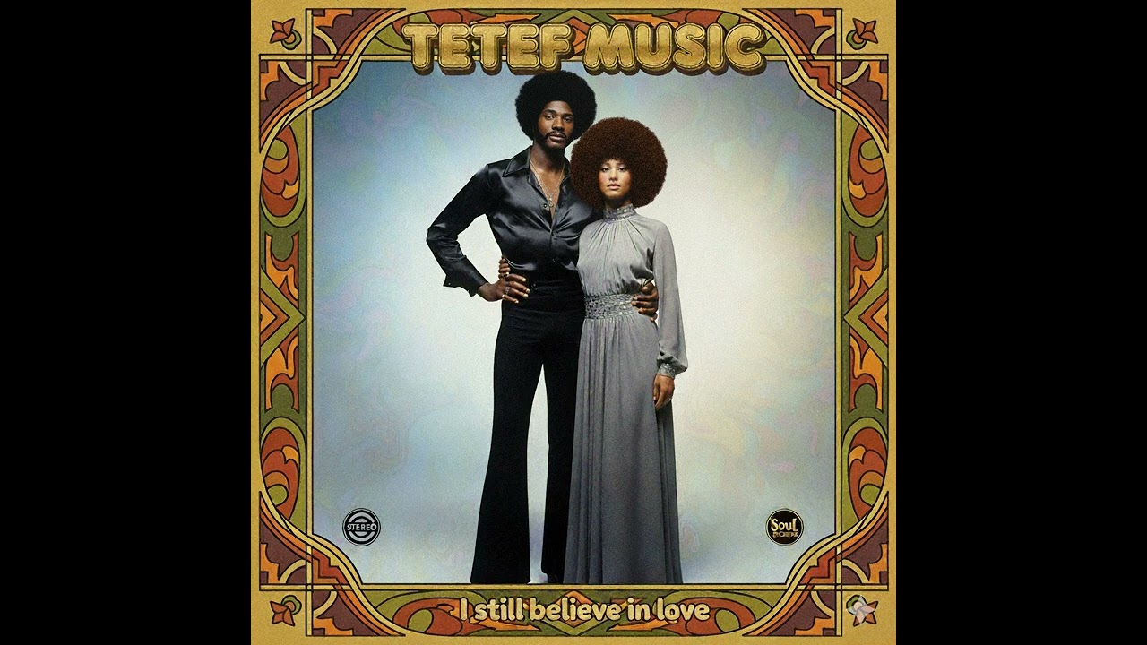 TETEF MUSIC I still believe in love