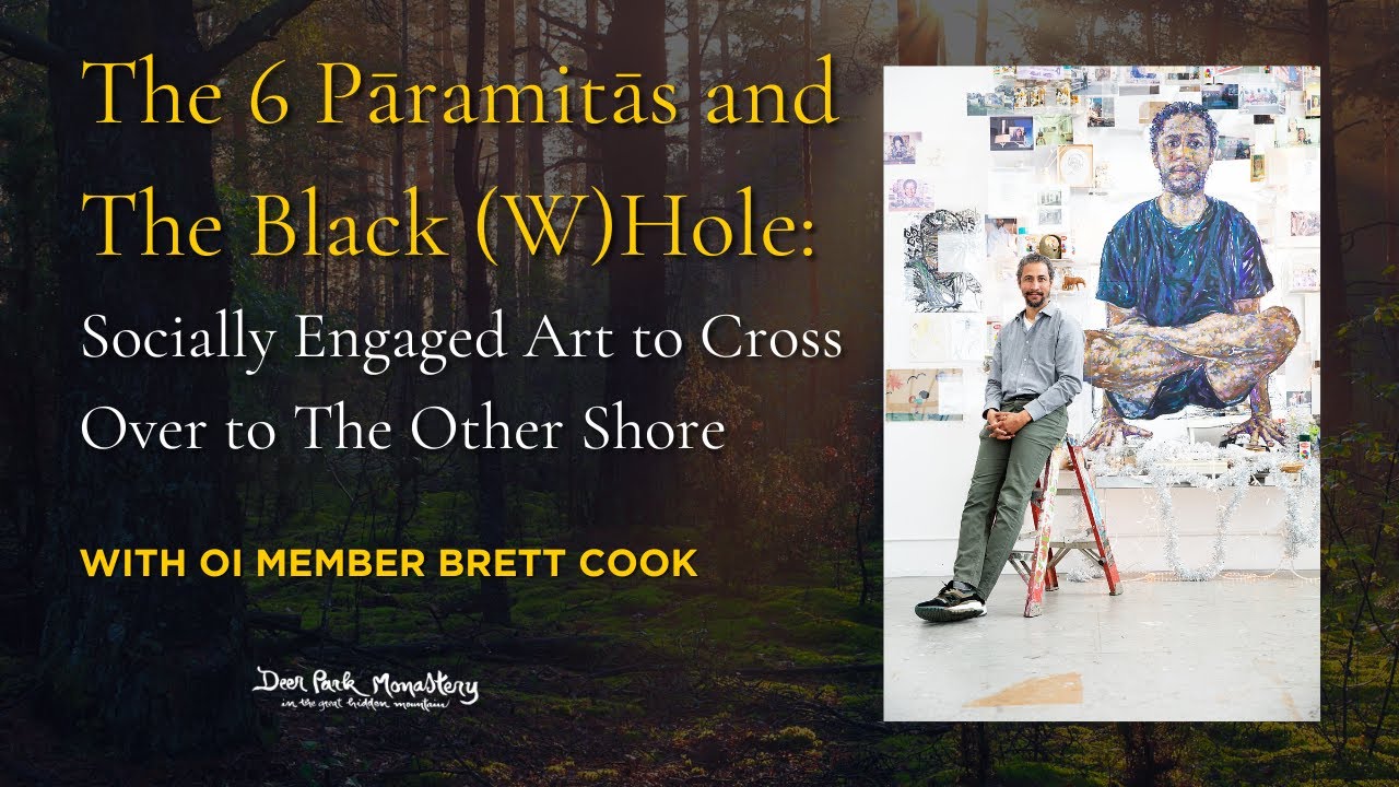 The 6 Paramitas and The Black (W)Hole: Socially Engaged Art With Brett Cook | 2025-01-13