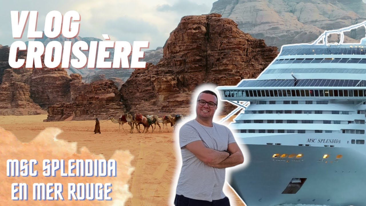[VLOG CROISIÈRE] MSC SPLENDIDA EN MER ROUGE