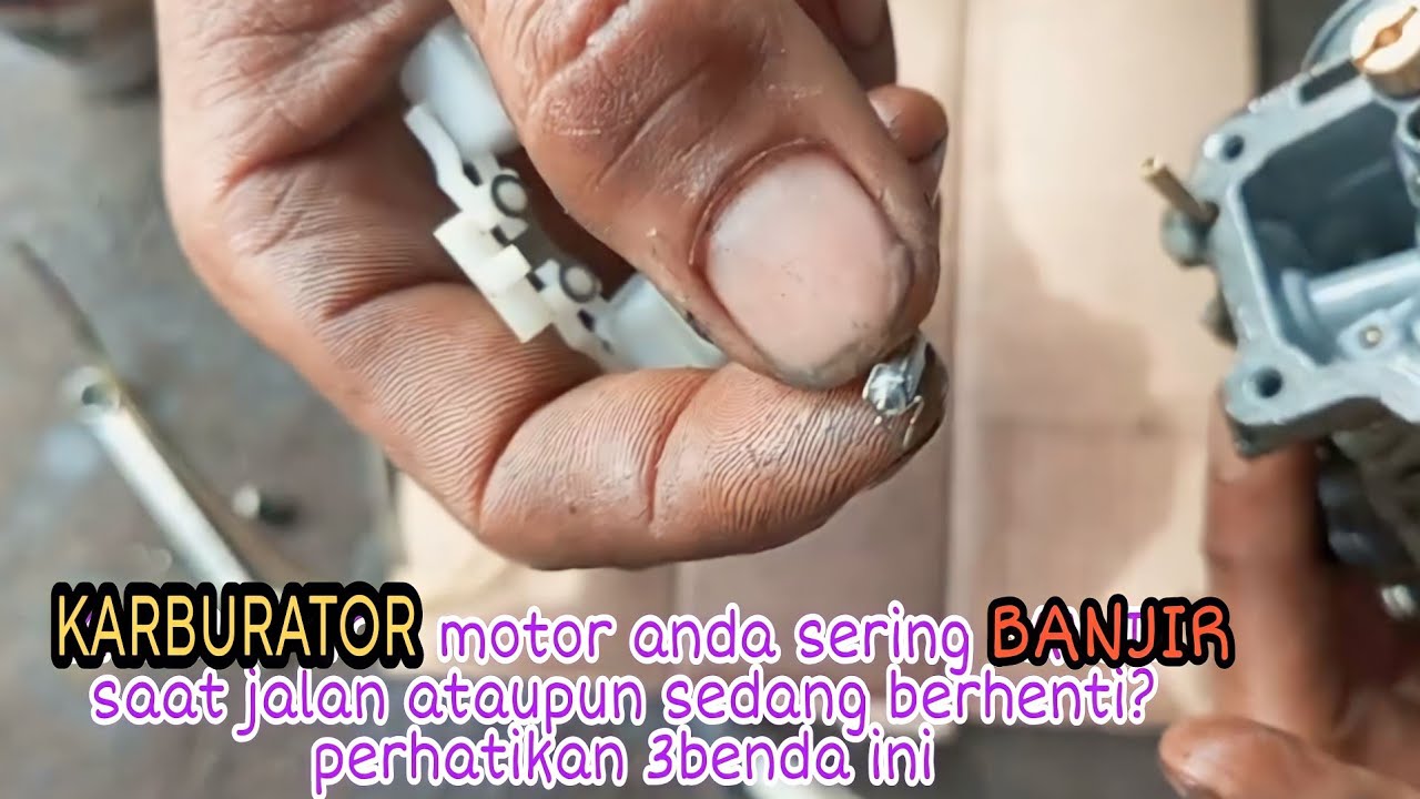 Memperbaiki karburator yang sering banjir saat jalan atau berhenti.pehatikan 3benda ini