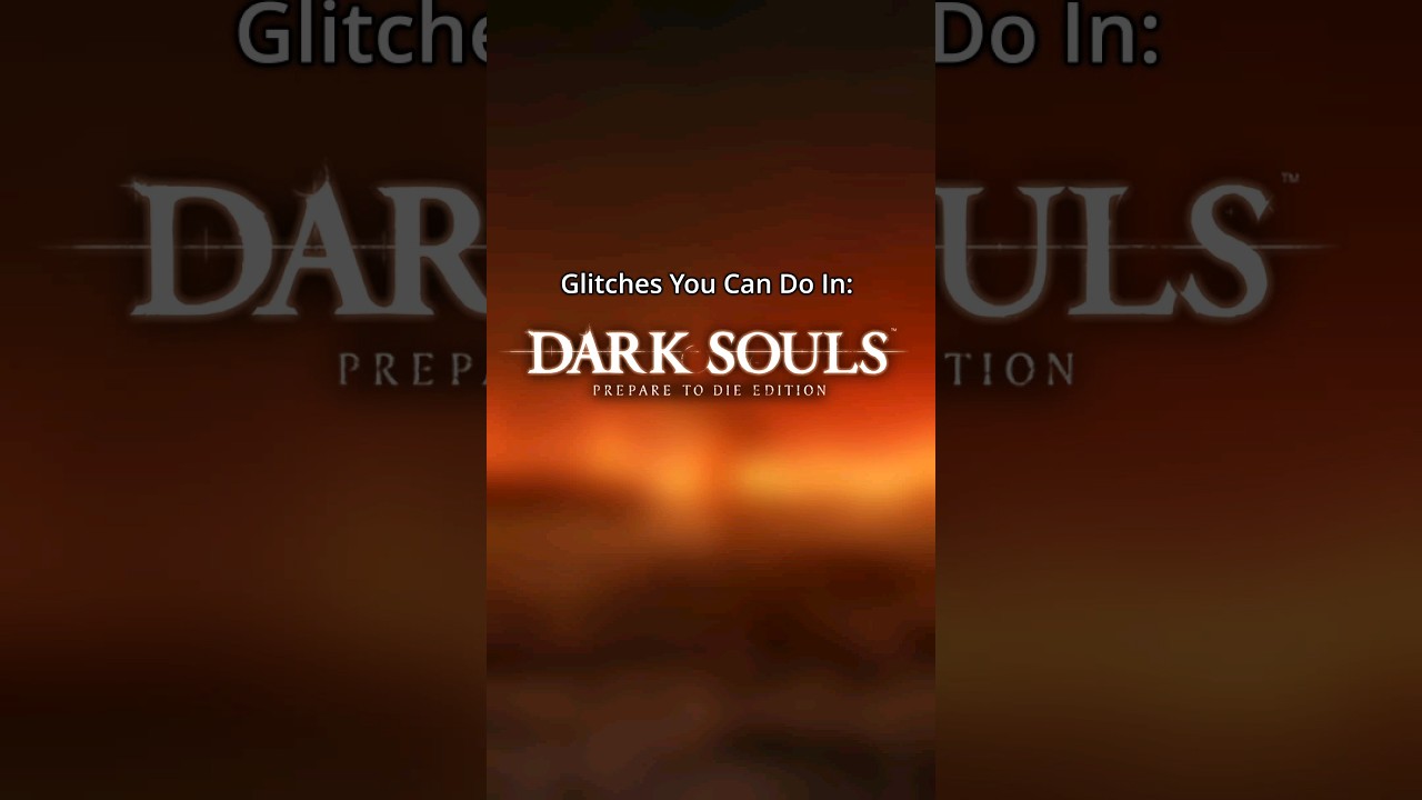 Glitches you can do in Dark Souls: PTDE