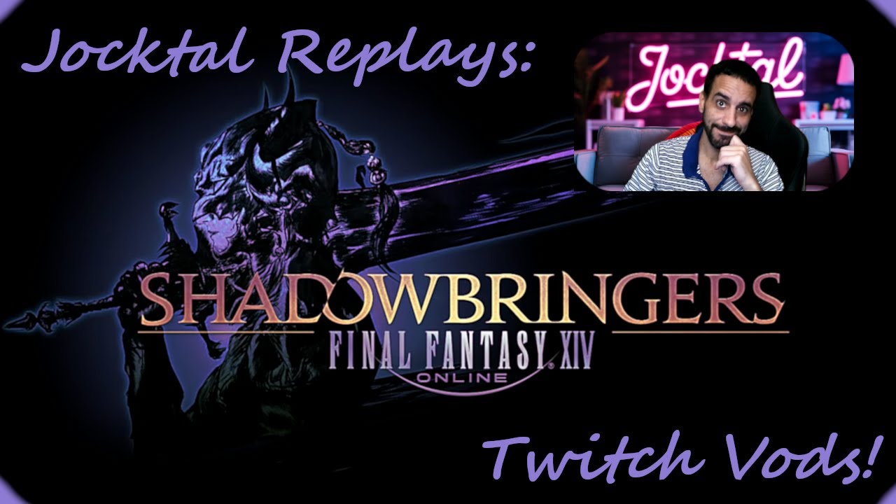 Twitch Vod: FFXIV Shadowbringers Replay - #15 - L78 MSQ: Building the Ladder!