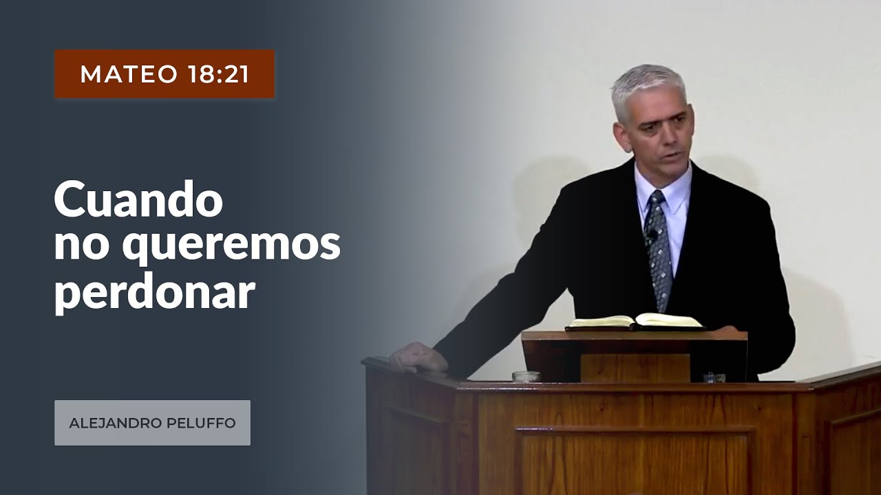 Cuando no queremos perdonar - Alejandro Peluffo - IBML