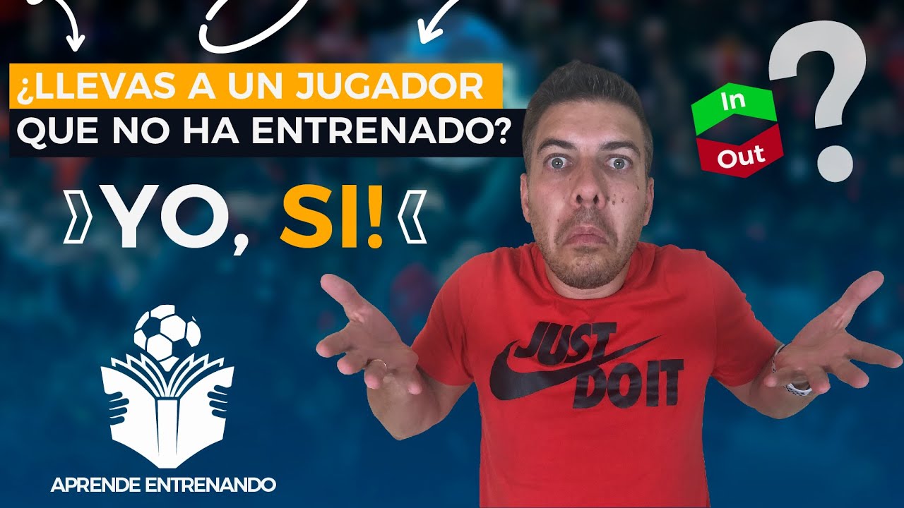 🔥 ¿Llevas a un jugador que no ha entrenado? 🚒  Yo si. Te explico las razones.