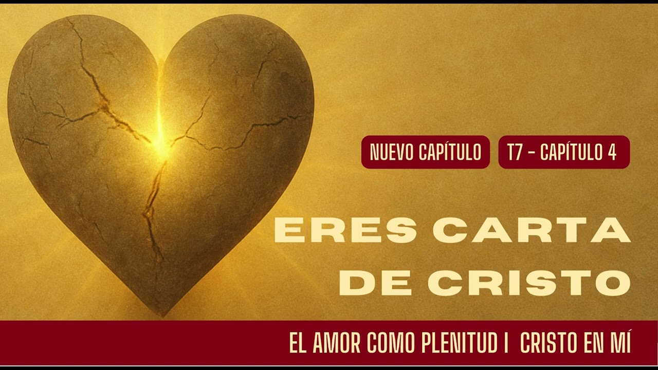 Eres carta de Cristo (2 Cor 3,2-6) – T7 El amor como plenitud. C4