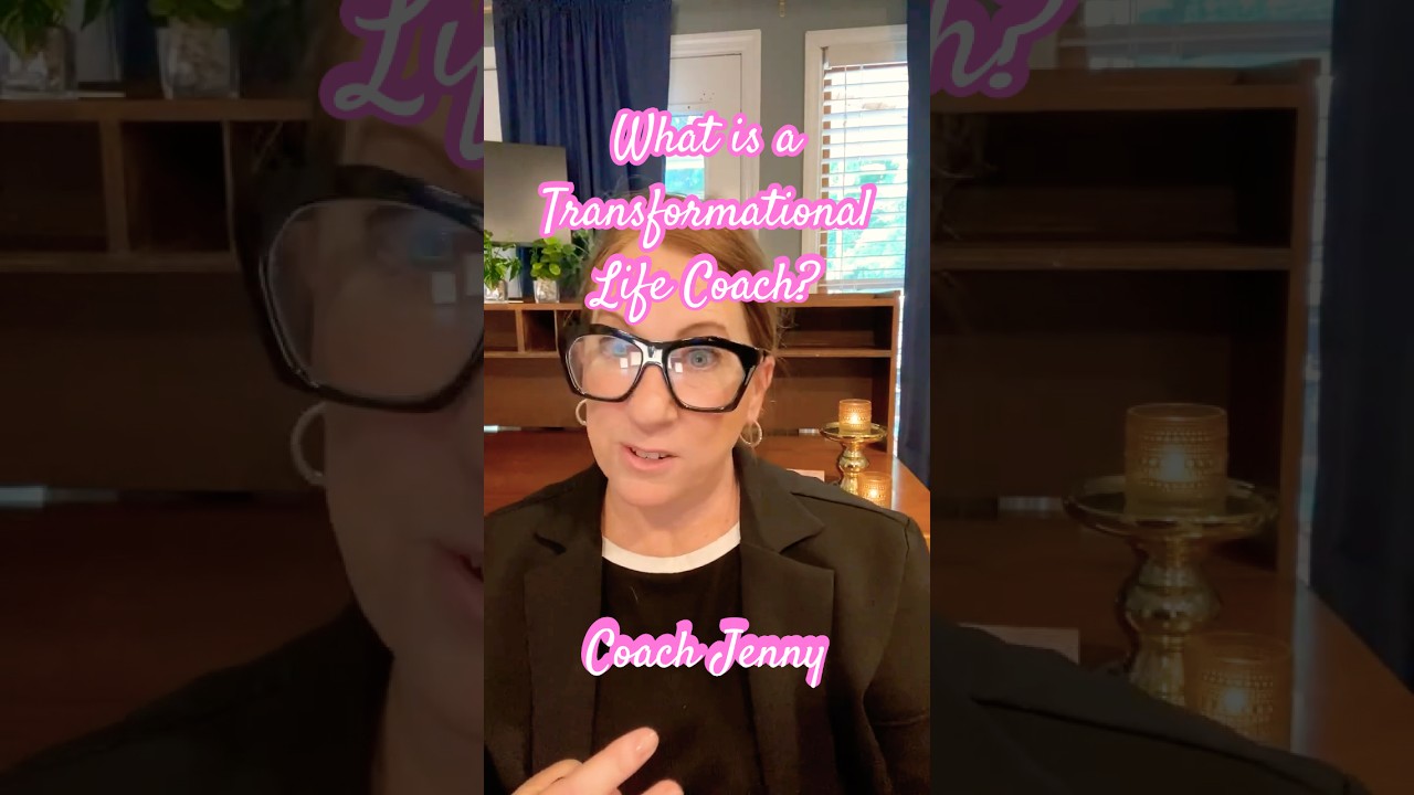 Coach Jenny - What is a Transformational Life Coach?