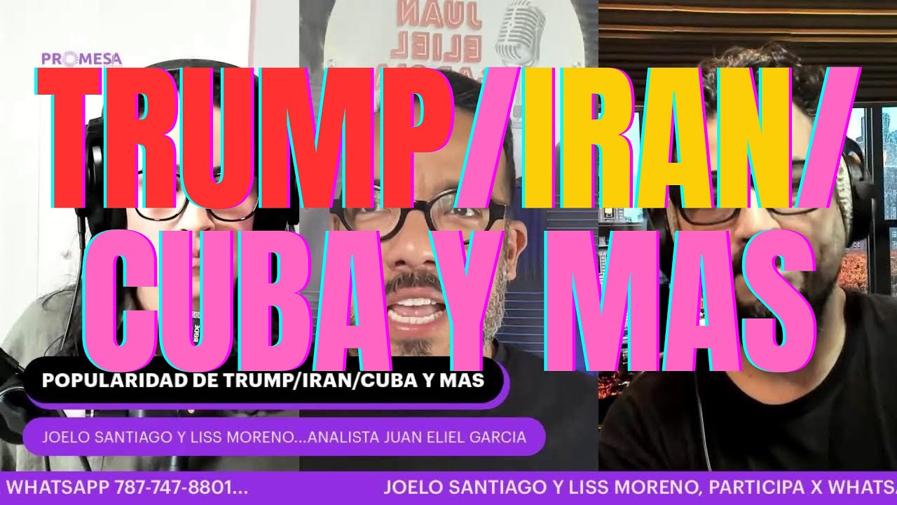 POPULARIDAD DE TRUMP/IRAN/CUBA Y MAS