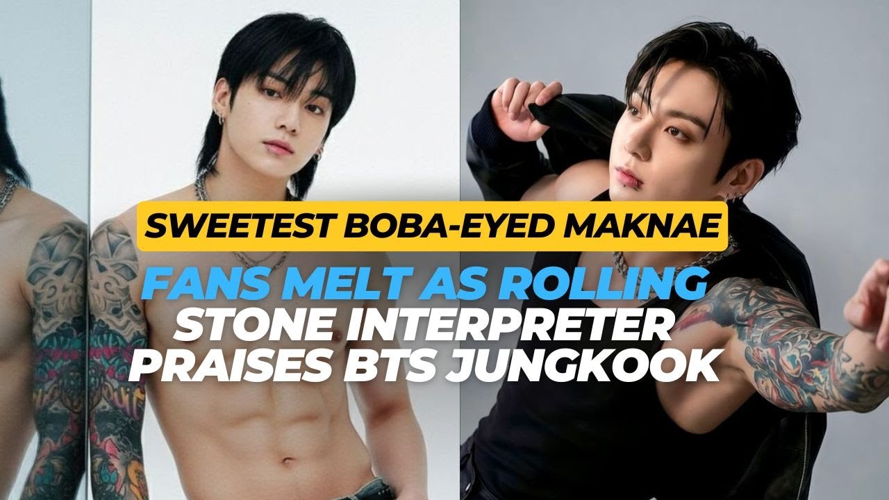 “Sweetest Boba-Eyed Maknae” — Fans Melt as Rolling Stone Interpreter Praises BTS Jungkook