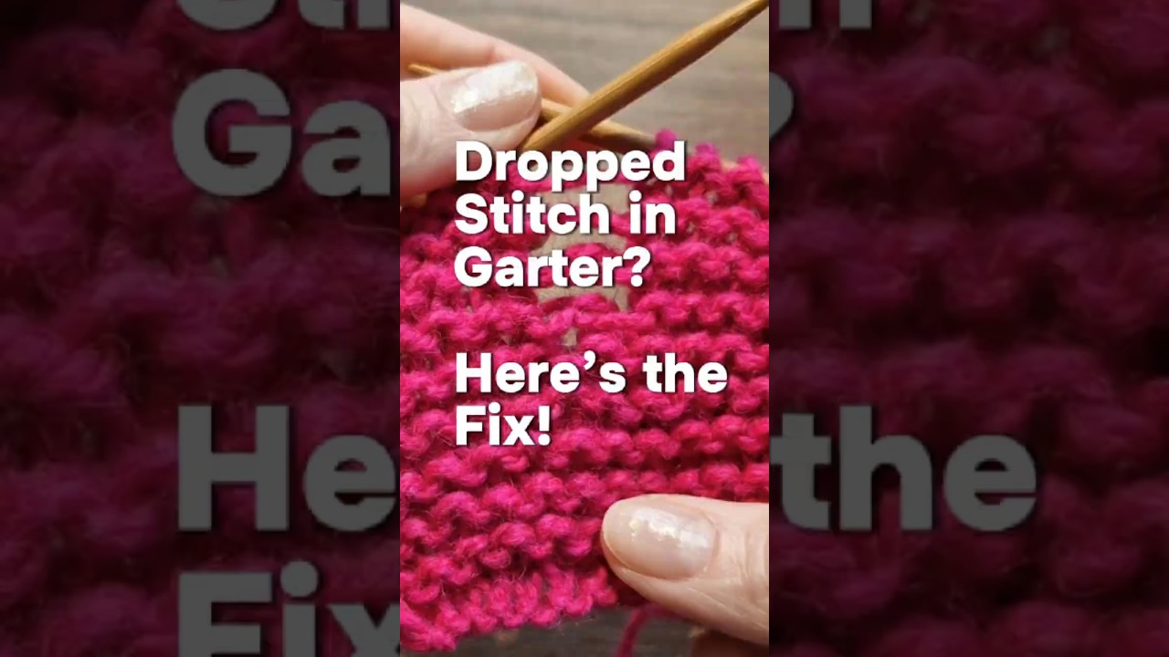 Dropped a Stitch in Garter? Here&rsquo;s How to Fix It Fast
