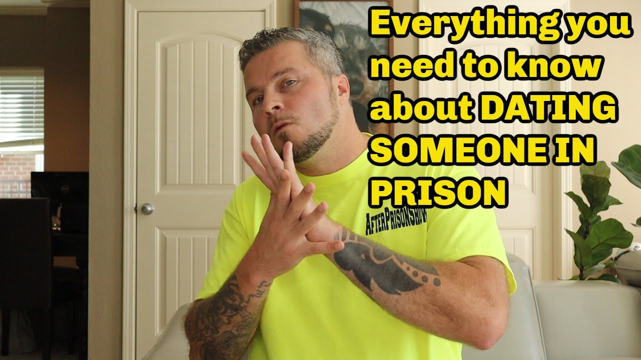 Advice For Dating Someone In Prison...