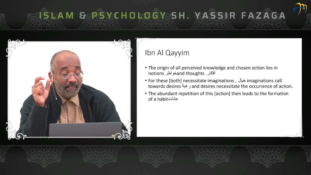 Pt.9 Psychology & Islam  - Sh. Yasir Fazaga