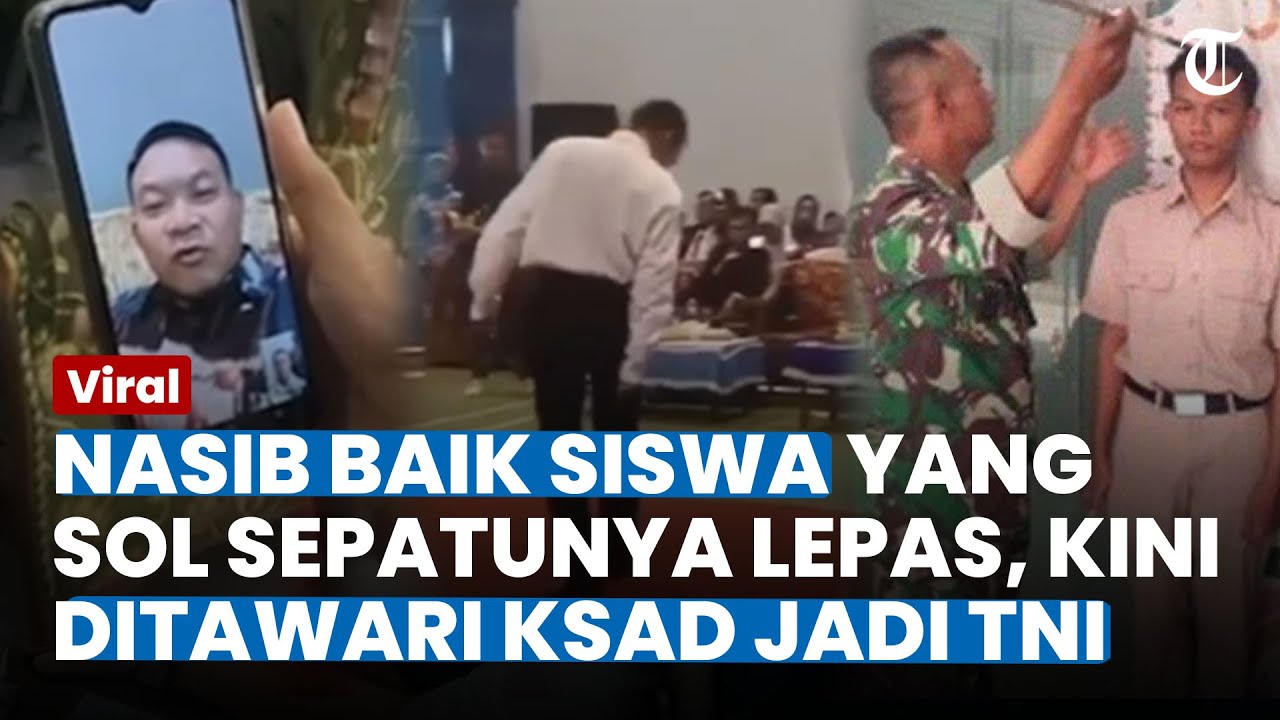 NASIB BAIK Siswa SMK yang Sol Sepatunya Lepas saat Wisuda, Kini Ditawari KSAD jadi TNI AD