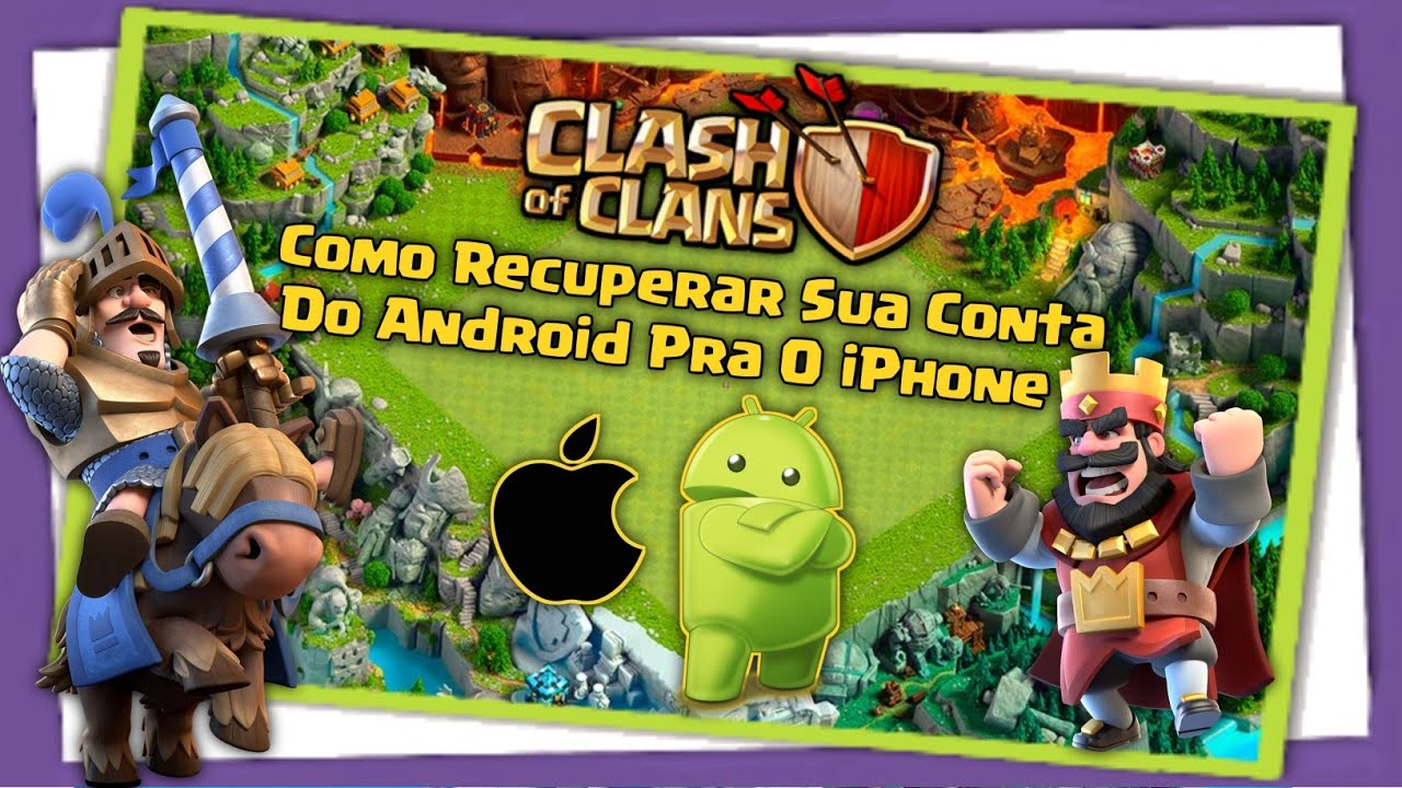 Como Recuperar Sua Conta Do Clash Of Clan Do Android Pra O iPhone 
