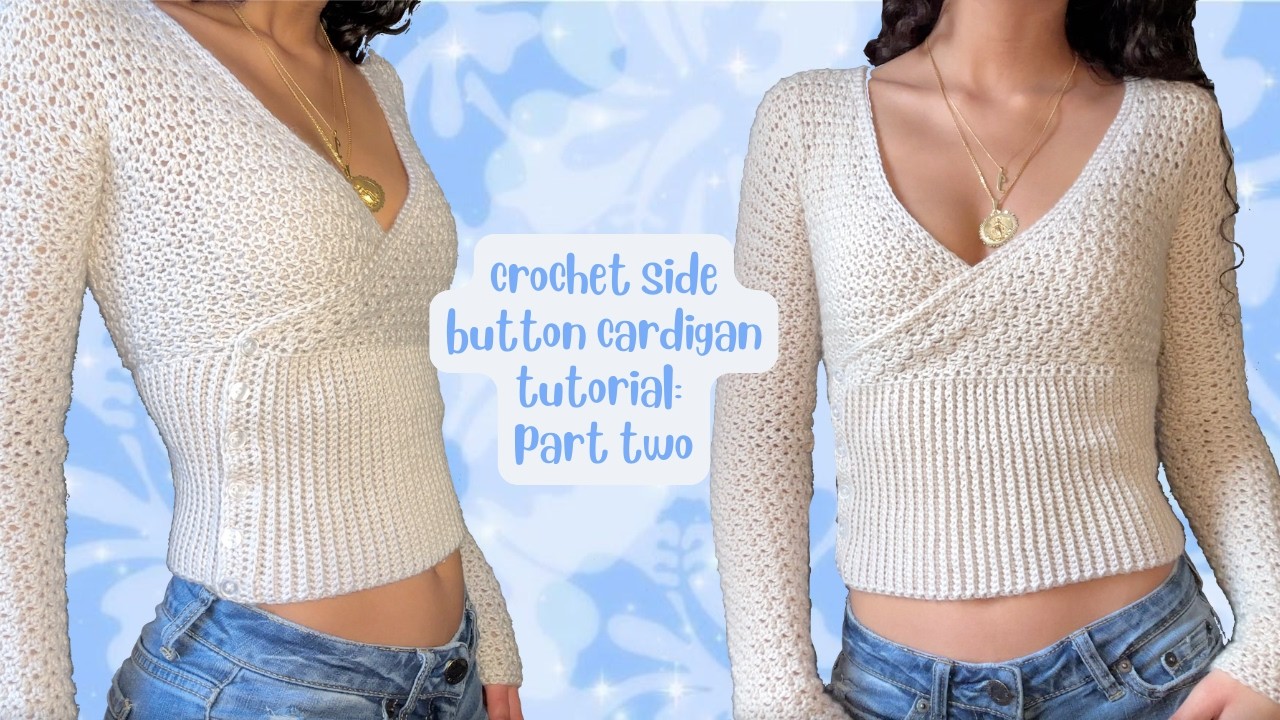 crochet side button wrap cardigan tutorial - part two