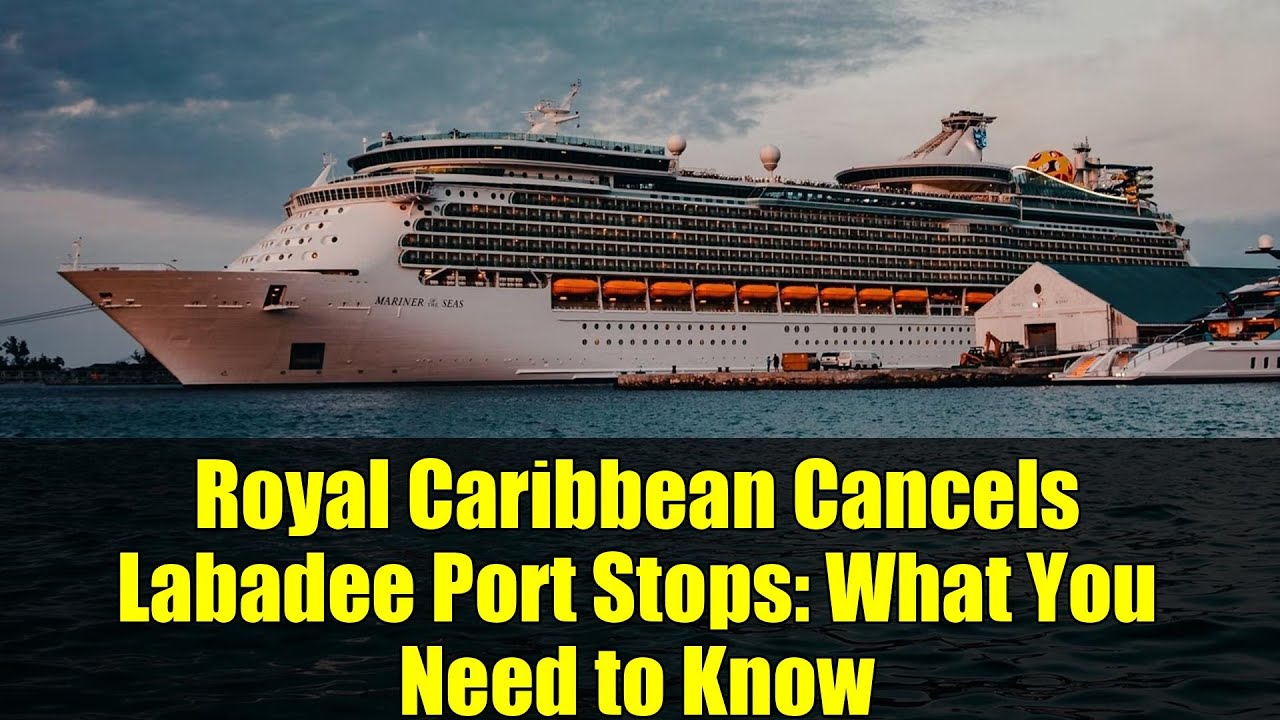 Royal Caribbean Cancels Labadee Port Stops: What You Need to Know