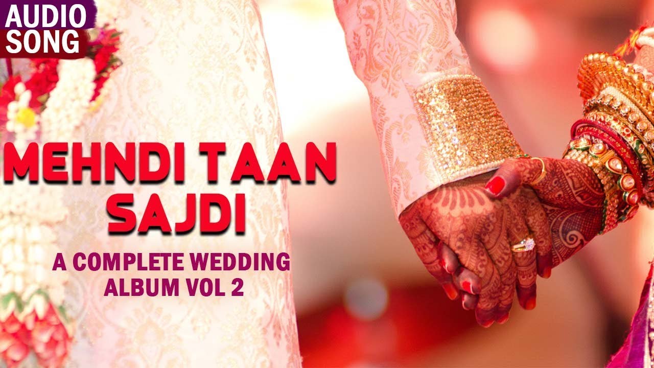 Mehndi Taan Sajdi | Sangeeta Puri Wedding Songs | Latest Wedding Songs